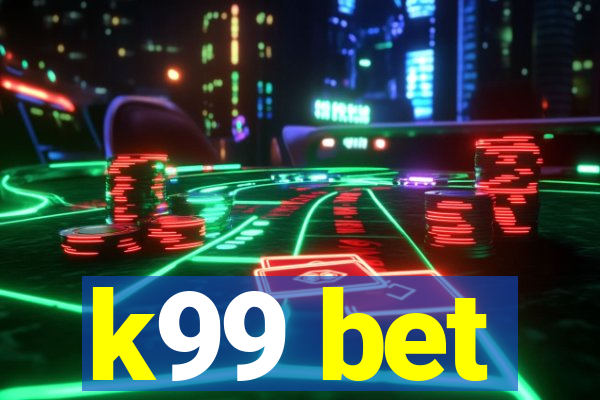 k99 bet